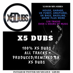 X5 Dubs - 100% Dubs Mix (ALL TRACKS HAVE BEEN PRODUCED/REMIXED BY X5 DUBS, 128TRACKS, 4HRS OF MUSIC)