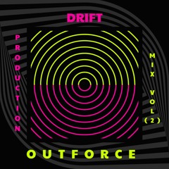 DRIFT & OUTFORCE - PRODUCTION MIX (2) TRACKLISTED