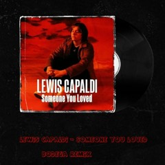 Lewis Capaldi - Someone You Loved (Bodega Remix)