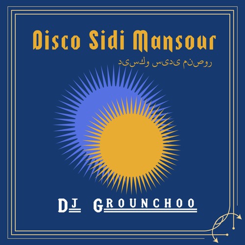 FREE DL : Dj Grounchoo - Disco Sidi Mansour