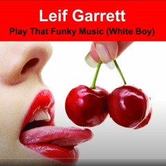 Leif Garrett - Play That Funky Music (White Boy) [Wild Cherry]