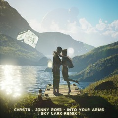 James Wellen , CHRSTN - Into Your Arms ( SKY LARX Remix )