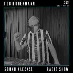 Sound Kleckse Techno Radio 0529 - TOBITOBERMANN - week 52