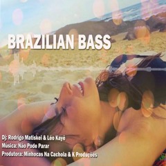 NÃO PODE PARAR (BRAZILIAN BASS)