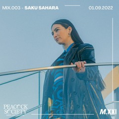 MIX.003 - SAKU SAHARA x Peacock Society Festival (01.09.2022)