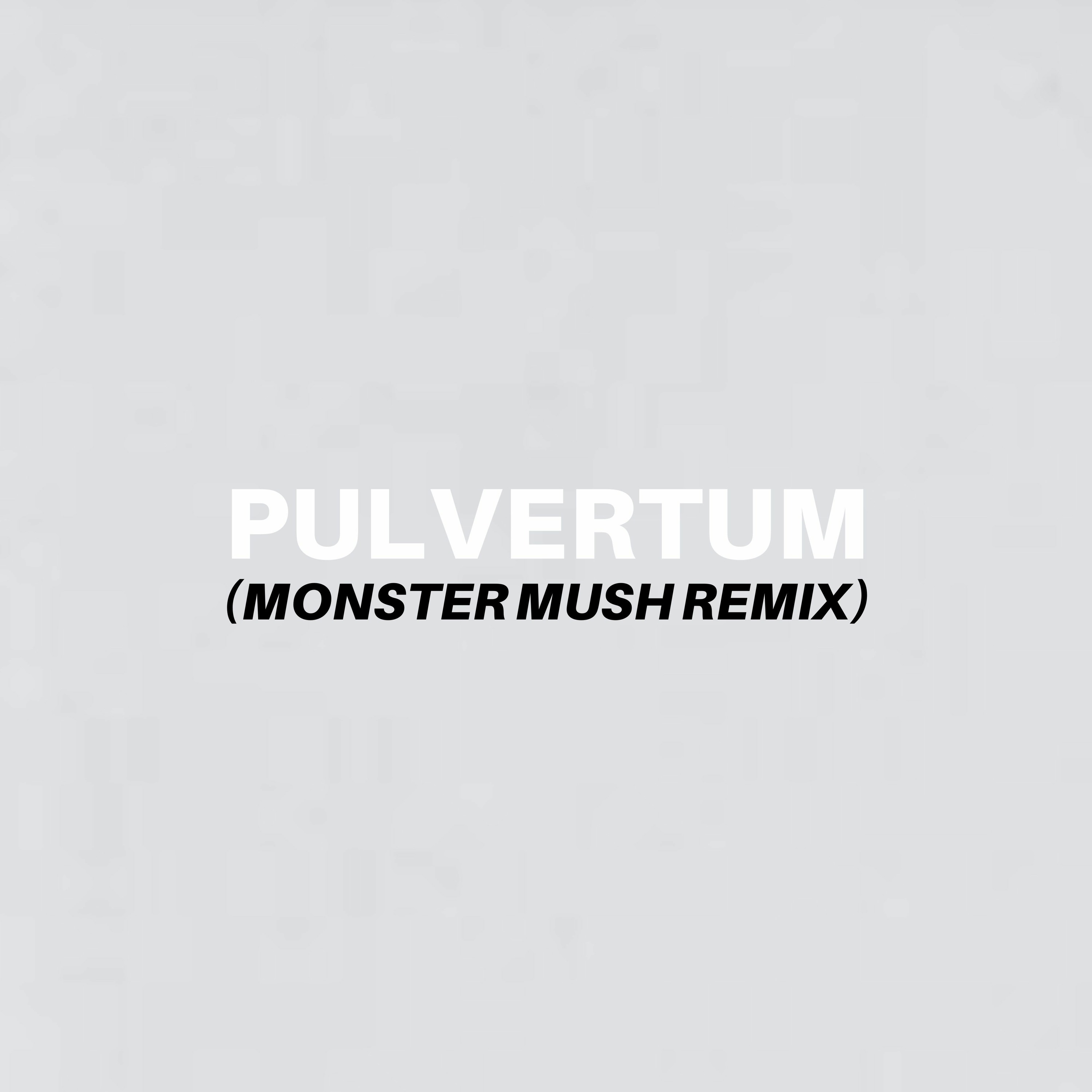 Pulvertum (Monster Mush Remix)(Free Download) episode artwork