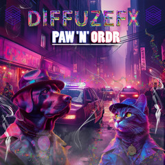 DIFFUZEFX - PAW 'N' ORDR