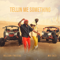 Tellin Me Something (feat. Mr Eazi)