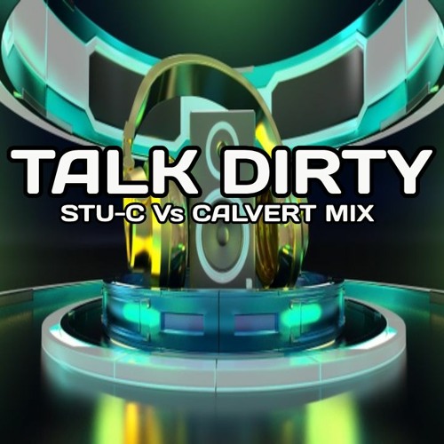 Stu-c Vs Calvert - Talk Dirty