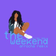 The Weekend - SZA (Arrocha Remix)