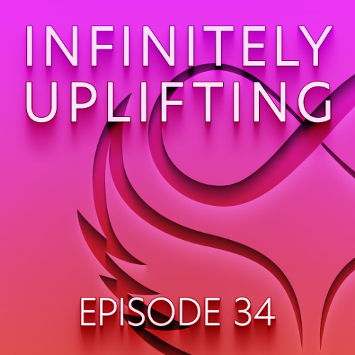 Infinitely Uplifting - Episode 34