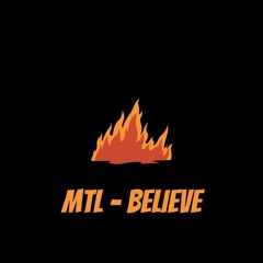 MTL - BELIEVE (Official Audio) Exclusive