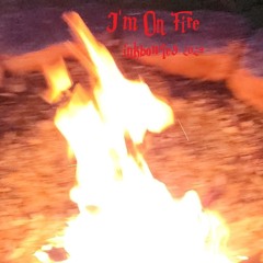 I'm On Fire