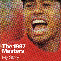 View EPUB 📚 The 1997 Masters: My Story by  Tiger Woods &  Lorne Rubenstein KINDLE PD