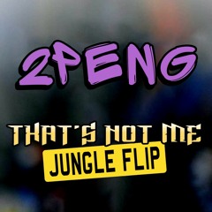 That's Not Me (Jungle Flip)