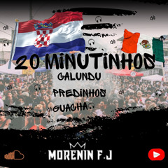 20 MINUTINHOS - CALUNDU, PREDINHOS E GUACHA DO DJ MORENIN FJ)TUDO QUE ROLA NO CPX