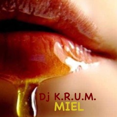 MIEL ( Douceur Dj K.R.U.M. MIX 2023 )