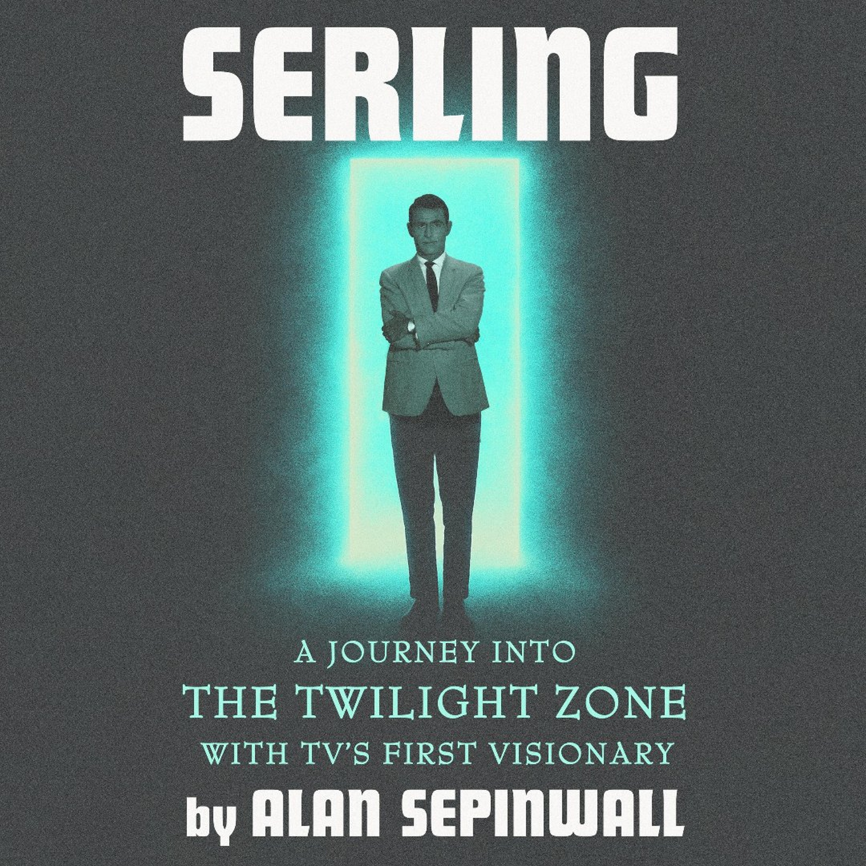 Serling by Alan Sepinwall, Read by Alan Sepinwall
