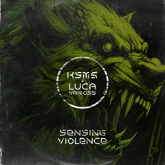 Luca van Oss & KSMS - Sensing Violence (FREE DOWNLOAD)