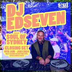 EDSEVEN Closing out SOUL OF SYDNEY NYD Special 2024 |  SOS#409 House Disco Soul