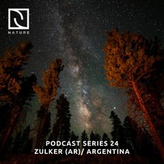 Zulker (AR) / Nature Podcast Series 24
