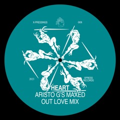 X-PRESSINGS #008: Heart (Aristo G's Maxed Out Love Mix)