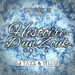 Histoire D'un Zouk Vol 4 Feat DJ Yaxx & Ti'Lowi