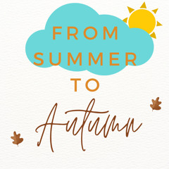 from summer to autumn