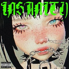 INSANITY ft.BXRD¥PXSS (p.Anxiety)