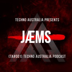 (TA#001) Techno Australia Podcast | JÆMS