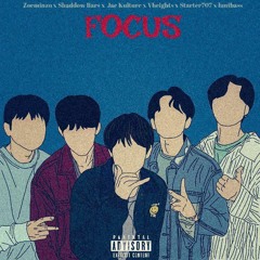 Focus (ft. Shaddow Bars , Jae Kulture , Vheights , Starter707 ) [prod. Lunibass and Starter707]]