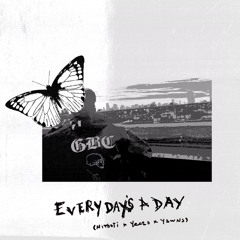 EVERYDAYS A DAY (PROD NIT HOTI, YEEZO, YAWNS)