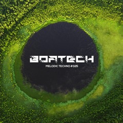 Melodic Techno 2021 #025 - Boatech