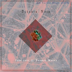Titania Noir [Igor Iofe & Thomas Nakas | Trumpet & Piano]
