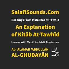 An Nushrah Explanation of Kitab At Tawhid by Shaykh Ghudayan Chap 27 29072007