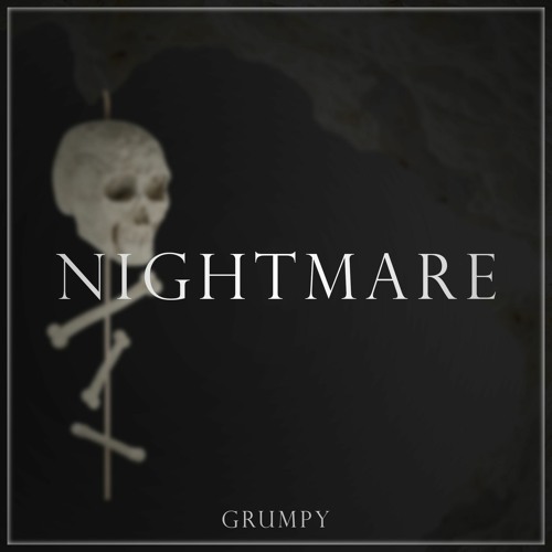 GRUMPY - NIGHTMARE (FREE DOWNLOAD)