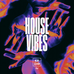 House Vibes - Krizar [DJ Set]