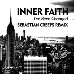 INNER FAITH, Victor Simonelli - I've Been Changed (Sebastian Creeps Remix)