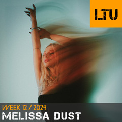 Melissa Dust - WEEK-12 | 2024 LTU-Podcast
