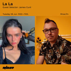 La La: Guest Selector James Curd - 08 June 2021