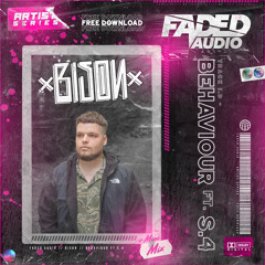 BISON - BEHAVIOUR ft.S4 (FREE DOWNLOAD)