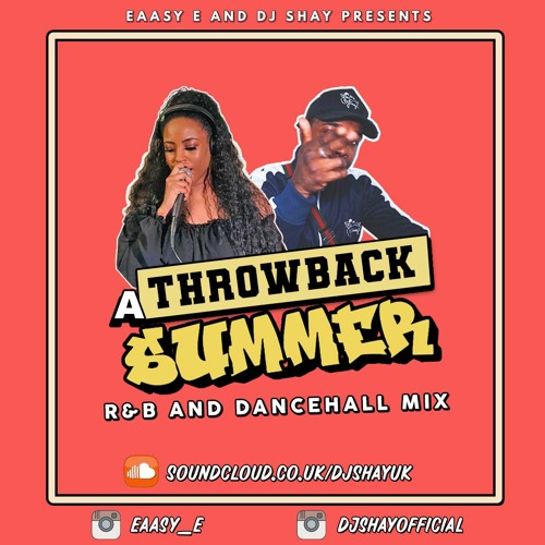 A Throwback Summer: by @Eaasy_E and DJ Shay