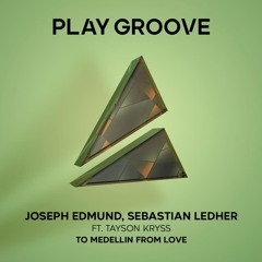 Joseph Edmund, Sebastian Ledher - To Medellín From Love (feat. Tayson Kryss)