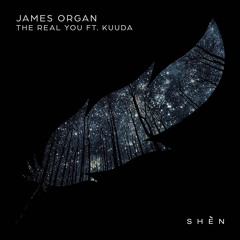 James Organ - The Real You (Feat. Kuuda) (Original Mix) [SHÈN RECORDINGS]