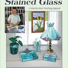 [Access] PDF 📚 Introduction to Stained Glass: A Step-by-Step Teaching Manual by Rand