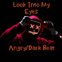 🎭Look into my eyes🎭 Angry/Dark Beat