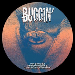 Hot Since 82 - Buggin' (Franco Musachi & Constanza Pucheta Edit) *FREE DOWNLOAD*
