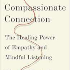 [Download] PDF 💚 The Compassionate Connection: The Healing Power of Empathy and Mind
