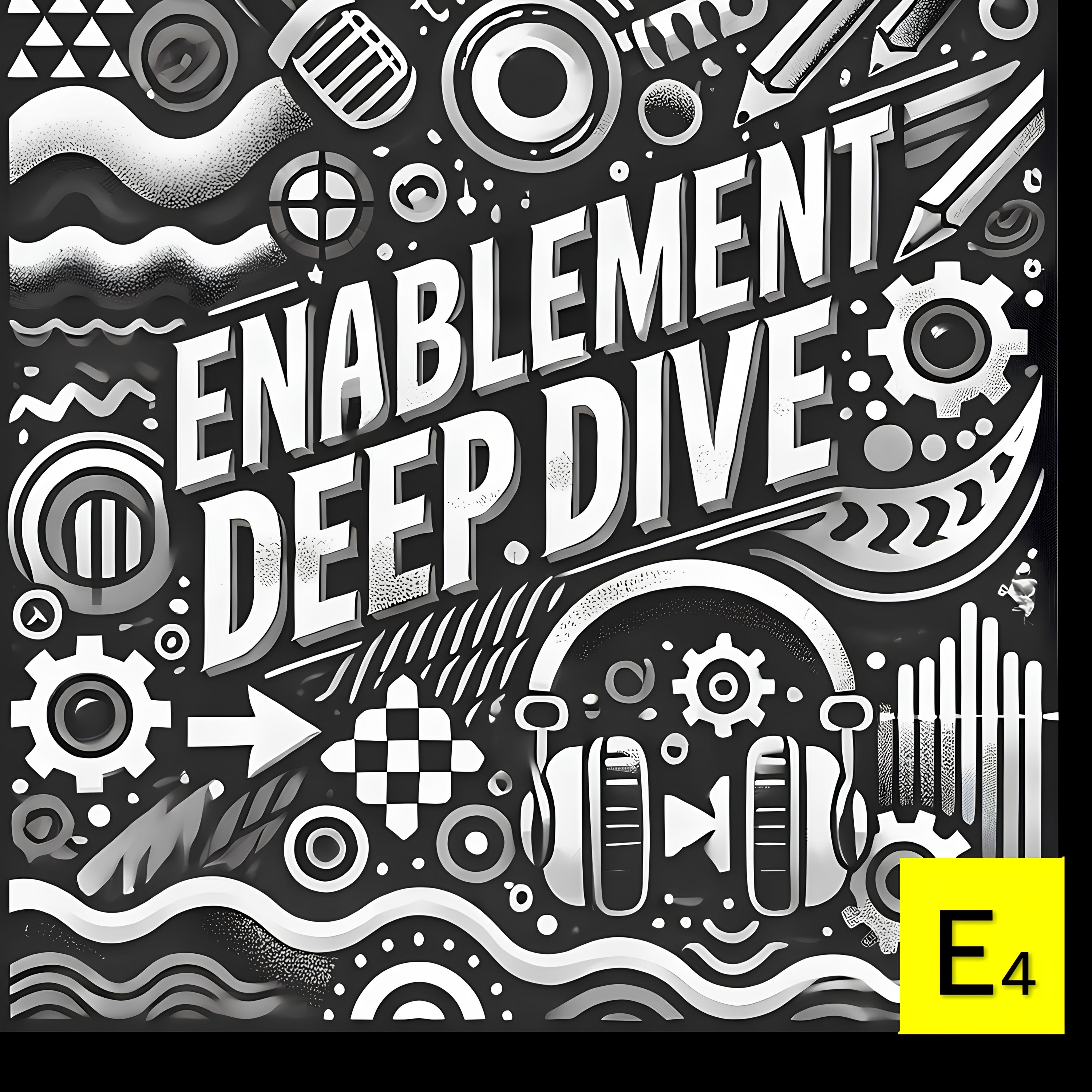 Enablement Deep Dive Episode 4 episode artwork