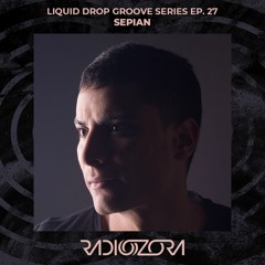 SEPIAN | Liquid Drop Groove Series Ep. 27 | 13/02/2022